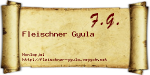 Fleischner Gyula névjegykártya